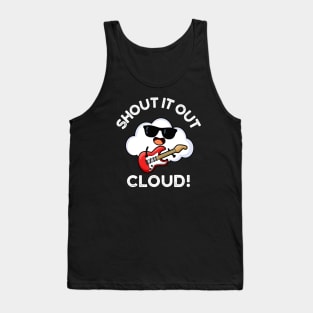 Shout It Out Cloud Cute Music Pun Tank Top